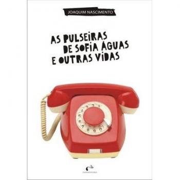 As Pulseiras de Sofia Águas e Outras Vidas