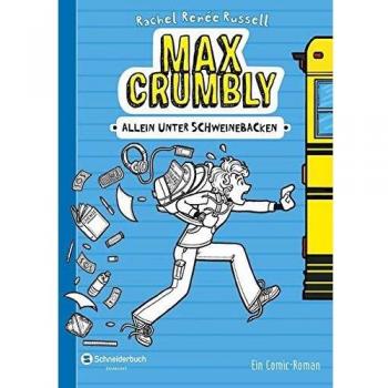 Max Crumbly, Band 01: Allein unter Schweinebacken