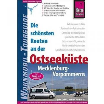 Reise Know-How Wohnmobil-Tourguide Ostseeküste Mecklenburg-Vorpommern mit Rügen und Usedom: Die schönsten Routen