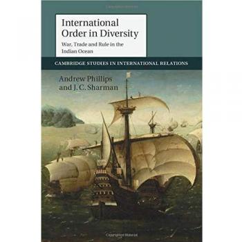International Order in Diversity: War, Trade and Rule in the Indian Ocean: 137