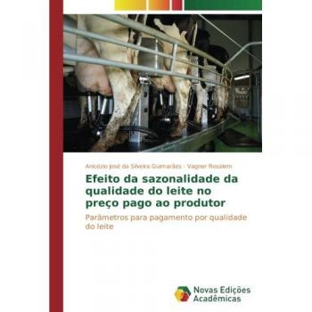Efeito da sazonalidade da qualidade do leite no preço pago ao produtor: Parâmetros para pagamento por qualidade do leite