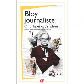 Léon Bloy Bloy Journaliste : Articles Et Chroniques