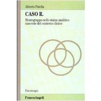 Caso R. Mente-gruppo nello status analitico nascente del contesto clinico