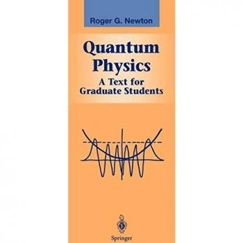 Quantum Physics: A Text For Graduate Students (Graduate Texts in Contemporary Physics)
