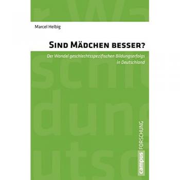 Sind Mädchen besser?: Der Wandel geschlechtsspezifischen Bildungserfolgs in Deutschland