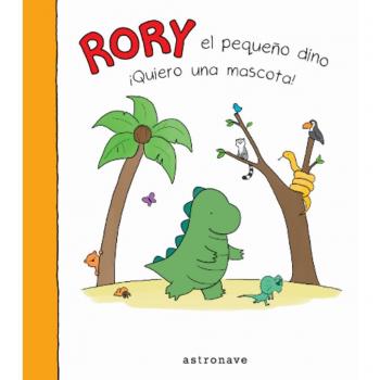 Rory el pequeño dino. ¡Quiero una mascota!