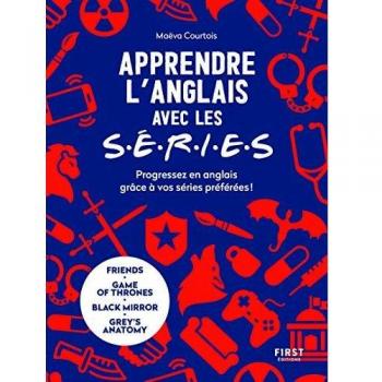 APPRENDRE L'ANGLAIS AVEC LES SERIES