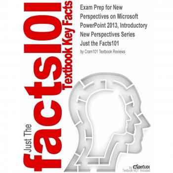 Exam Prep for New Perspectives on Microsoft PowerPoint 2013, Introductory New Perspectives Series