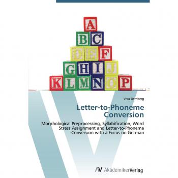 Letter-to-Phoneme Conversion: Morphological Preprocessing, Syllabification, Word Stress Assignment and Letter-to-Phoneme Conversion with a Focus on German
