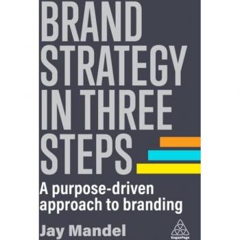 Brand Strategy in Three Steps: A Purpose-Driven Approach to Branding