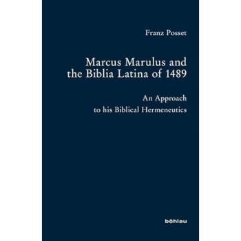 Marcus Marulus and the Biblia Latina of 1489: An Approach to his Biblical Hermeneutics