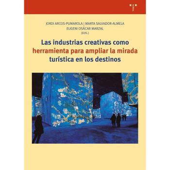 Las industrias creativas como herramienta para ampliar la mirada turística en los destinos (Tapa blanda con solapas).