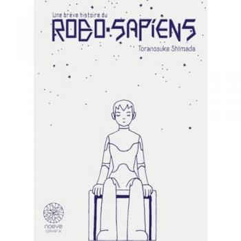 Une brève histoire du robo-sapiens : intégrale tomes 1 & 2