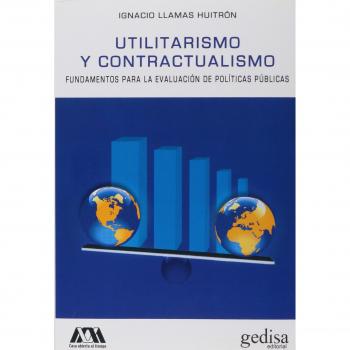 Utilitarismo y contractualismo. Fundamentos para la evaluación de Políticas Públ