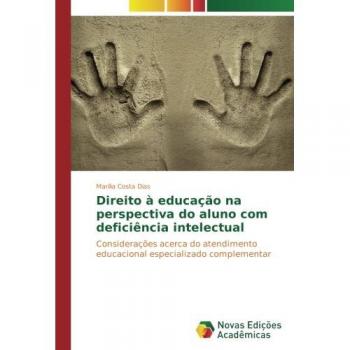 Direito à educação na perspectiva do aluno com deficiência intelectual: Considerações acerca do atendimento educacional especializado complementar