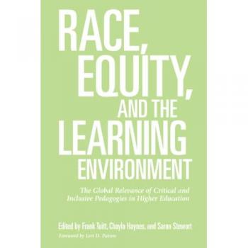 Race, Equity, and the Learning Environment: The Global Relevance of Critical and Inclusive Pedagogies in Higher Education