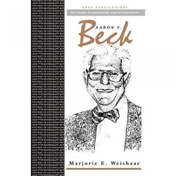 AARON T. Beck (Keys Figures in Counselling and Psychotherapy)