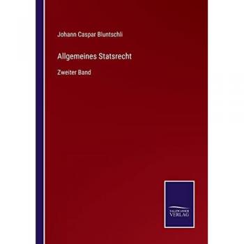 Bluntschli, Johann Caspar: Allgemeines Statsrecht