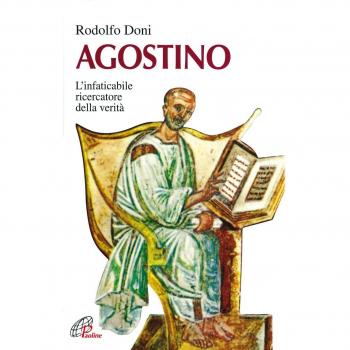 Agostino. L'instancabile ricercatore della verità