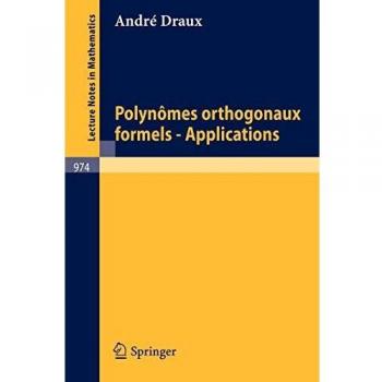 Polynomes Orthogonaux Formels - Applications (Lecture Notes in Mathematics, Band 974)
