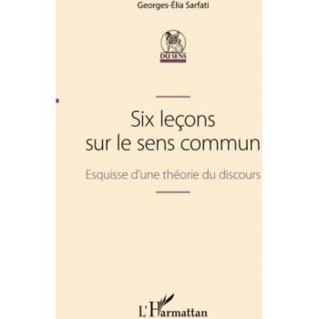 Sarfati, Georges-Elia: Six leçons sur le sens commun