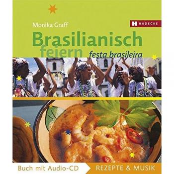 Monika Graff Brasilianisch Feiern: Festa Brasileira