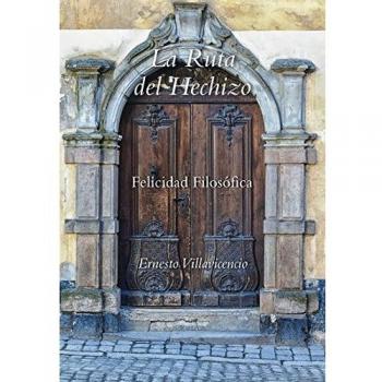 La Ruta del Hechizo: Felicidad Filosofica