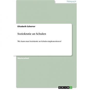 Soziokratie an Schulen: Wie kann man Soziokratie an Schulen implementieren?