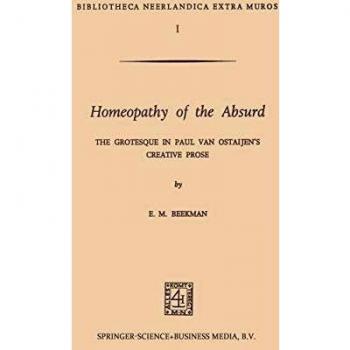 Homeopathy of the Absurd: The Grotesque in Paul van Ostaijen’s Creative Prose