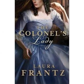The Colonels Lady A Novel by Laura Frantz