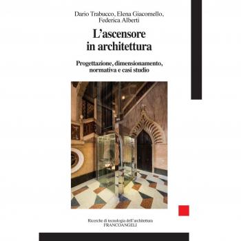 L'ascensore in architettura. Progettazione, dimensionamento, normativa e casi studio