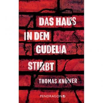 Das Haus in dem Gudelia stirbt: Kriminalroman