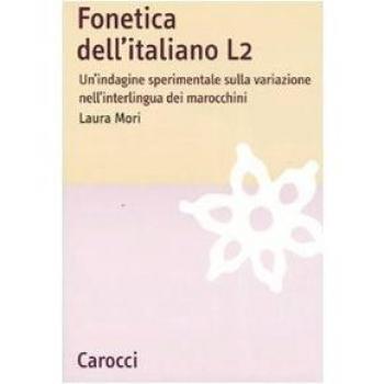 Fonetica dell'italiano L2. Un'indagine sperimentale sulla variazione nell'interlingua dei marocchini
