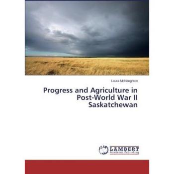 Progress and Agriculture in Post-World War II Saskatchewan