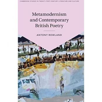 Metamodernism and Contemporary British Poetry