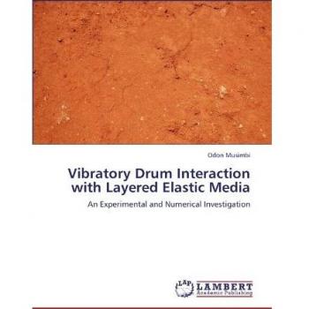 Vibratory Drum Interaction with Layered Elastic Media: An Experimental and Numerical Investigation