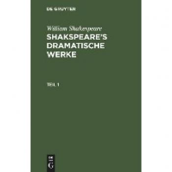 Shakspeare's dramatische Werke, Teil 1, Shakspeare's dramatische Werke Teil 1