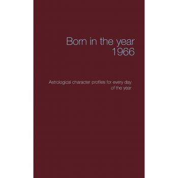 Born in the year 1966: Astrological character profiles for every day of the year