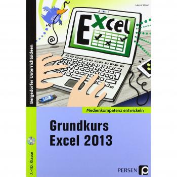 Grundkurs Excel 2013: 7. bis 10. Klasse