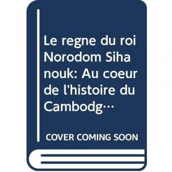 Règne du roi Norodom Sihanouk