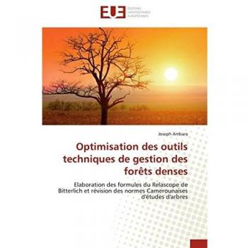 Optimisation des outils techniques de gestion des forêts denses: Elaboration des formules du Relascope de Bitterlich et révision des normes Camerounaises d'études d'arbres