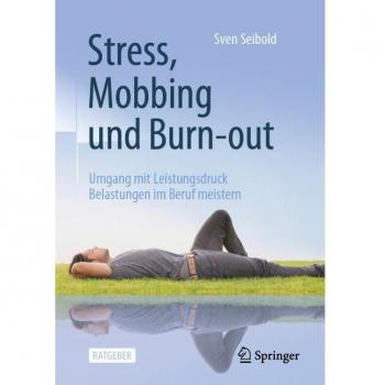 Seibold, Sven: Stress, Mobbing und Burn-out