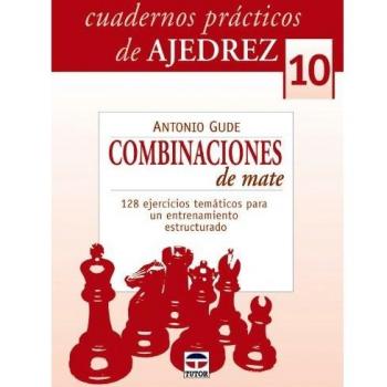 Cuadernos prácticos de ajedrez 10. Combinaciones de mate (Tapa blanda).