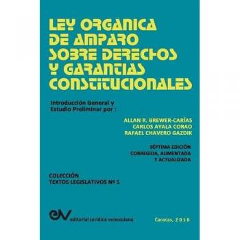 LEY ORGANICA DE AMPARO SOBRE DERECHOS Y GARANTIAS CONSTITUCIONALES