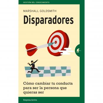 Disparadores: Cómo cambiar tu conducta para ser la persona que quieras ser