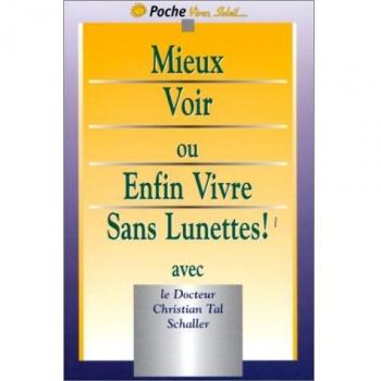 Mieux voir ou enfin vivre sans lunettes !