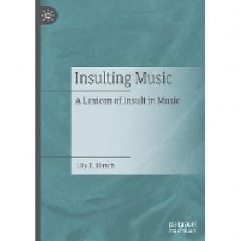 Insulting Music : A Lexicon of Insult in Music