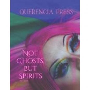 Not Ghosts, But Spirits III: art from the women's, queer, trans, & enby communities