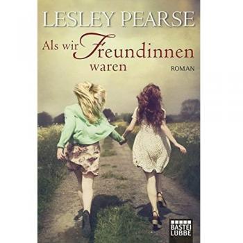 Lesley Pearse Als Wir Freundinnen Waren: Roman
