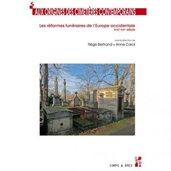 Aux origines des cimetières contemporains : Les réformes funéraires de l'Europe occidentale (XVIIIe-XIXe siècle)